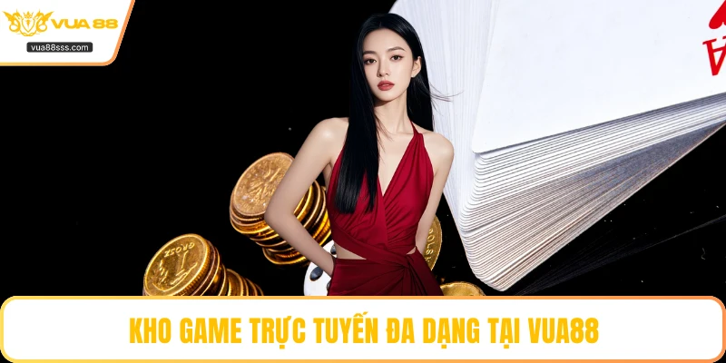 Kho game trực tuyến đa dạng tại VUA88