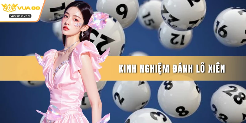 Kinh nghiệm đánh lô xiên