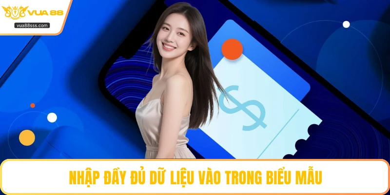 Nhập đầy đủ dữ liệu vào trong biểu mẫu