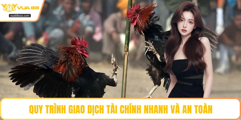 Quy trình giao dịch tài chính nhanh và an toàn