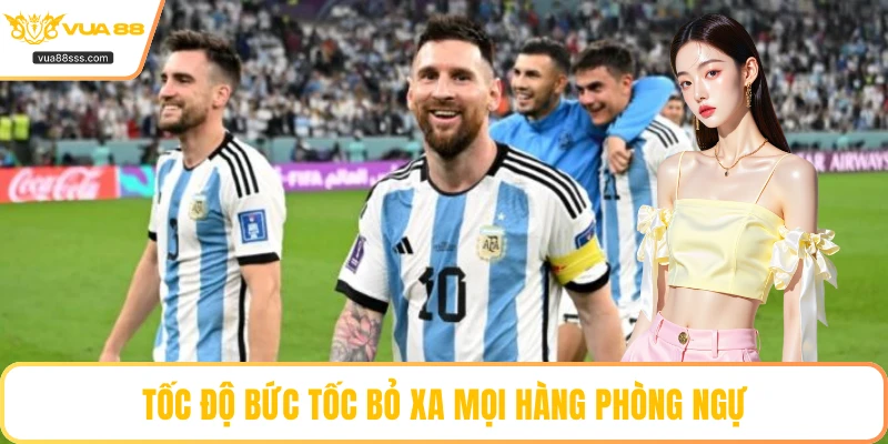 Tốc độ bức tốc bỏ xa mọi hàng phòng ngự